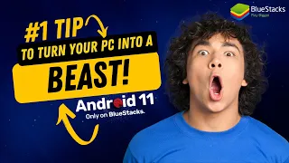 1 Tip Turn your PC into a beast | Android 11 now on BlueStacks