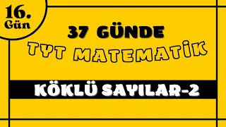 16.GÜN | KÖKLÜ SAYILAR-2 | 37 GÜNDE TYT MATEMATİK KAMPI (Pdf Açıklamalarda) #tyt