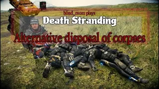 Death Stranding : Alternative for corpse disposal [2-Step Walkthrough]