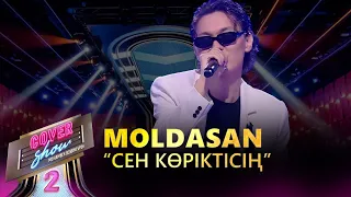 Moldasan – «Сен көріктісің» / COVER SHOW 2 / КАВЕР ШОУ 2