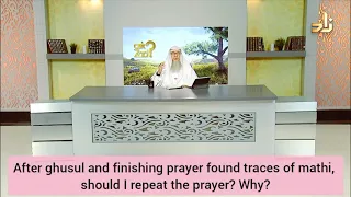 After ghusl & finishing prayer found traces of mathi, mani, should I repeat prayer? Assim al hakeem