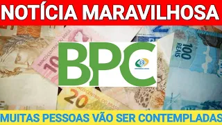 BPC/LOAS NOTÍCIA MARAVILHOSA MUITAS PESSOAS SERÃO CONTEMPLADAS COM O BPC EM 2023