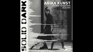 Solid Dark | Anika Kunst live from Techno Xmas | 24.12.2023