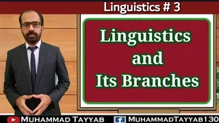Linguistics 3 | What is linguistics? | Branches of Linguistics | Introduction to Linguistics