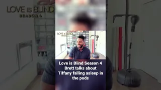 #LoveIsBlind Season 4 Brett talks about Tiffany falling asleep in the pods. - #Netflix #realitytv