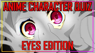 ANIME CHARACTER QUIZ - EYES EDITION - [VERY EASY - HARD] - 40 Characters