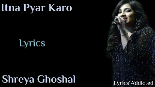 Itna Pyar Karo Full Song with Lyrics| Shreya Ghoshal| Emraan Hashmi| Sobhita D| The Body