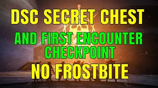 DSC Secret Chest AND First Encounter CP - NO FROSTBITE - Post Patch 3.1.1