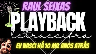 Raul Seixas - Eu Nasci Há Dez  Mil Anos Atrás - KARAOKE /PLAYBACK COM CIFRA@Playbackletraecifra