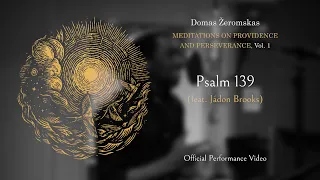 Psalm 139 (feat. Jádon Brooks) - Official Performance Video