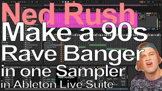 Ableton Tutorial - Make a 90s Rave Banger = Ned Rush