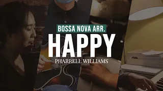 "HAPPY" - Pharrell Williams / Bossa Nova Arrangement