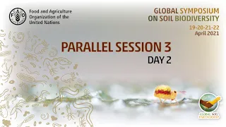 Parallel Session 3 - Day 2 - Global Symposium on Soil Biodiversity 2021