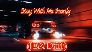 Stay With Me 1nonly (JDM DRIFT EDIT)