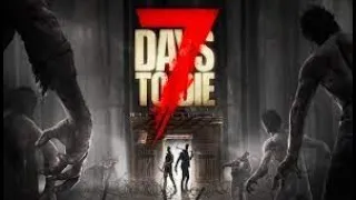 lets play 7 Days to die Alpha21 ep26.