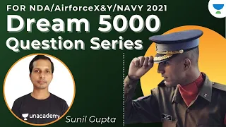 Dream 5000 Question Series for NDA/AirforceX&Y/Navy 2021 Exam | General Studies by Sunil Gupta