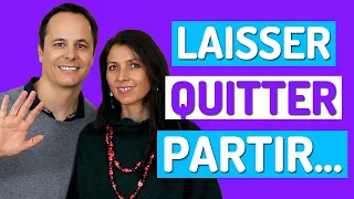 QUITTER, LAISSER, ARRÊTER, PARTIR, RENDRE | Vocabulaire français