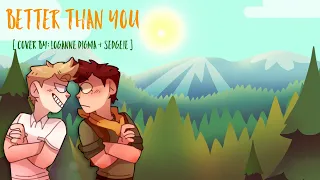 Camp Camp: Better Than You【 Cover by: Loganne & Sedgeie】