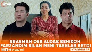 TAQDIRLAR -SEVAMAN DEB ALDAB BENIKOH FARZANDIM BILAN MENI TASHLAB KETDI