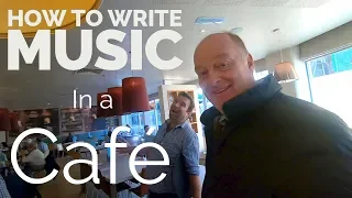 How To Write Music – In A Café