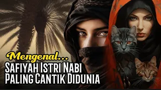 Mengenal Safiyah Istri Nabi Yang Paling Cantik Keturunan Nabi Harun