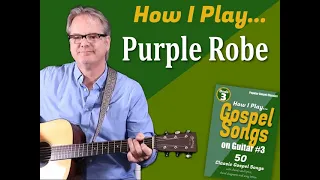 How I Play "Purple Robe" on Guitar - with Chords and Lyrics