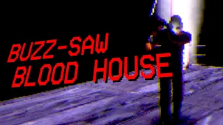 Puppet Combo's Deep Web Terror, BUZZ-SAW BLOOD HOUSE