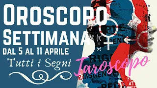 Oroscopo Settimana dal 5 al 11 Aprile 2021 🔮Basta Lamentele! 🔮Segno x Segno🍀Classifica dei Segni