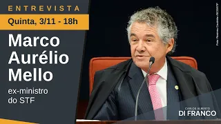 Ex-ministro do STF Marco Aurélio Mello, quinta-feira, 3/11, às 18h ao vivo │Di Franco Entrevista