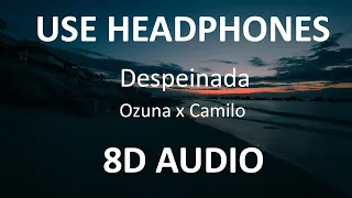 Ozuna x Camilo - Despeinada ( 8D Audio / Letra ) 🎧