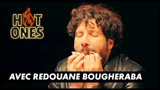 HOT ONES : Redouane Bougheraba prend encore plus la sauce que son public