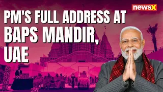 PM Modi's Full Inaugural Speech At BAPS Hindu Mandir, UAE | NewsX