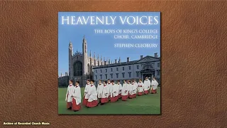 “Heavenly Voices”: King’s College Cambridge 2004 (Stephen Cleobury)