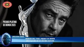 Benicio del Toro, Premio de Honor  los Platino en su décima edición