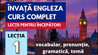 Engleza pentru incepatori: Lectia 1 (vocabular, pronuntie, gramatica)