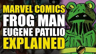 Marvel Comics: Frog Man/Eugene Patilio Explained | Comics Explained
