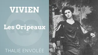 Les Oripeaux - Renée Vivien - Thalie Envolée (HD)