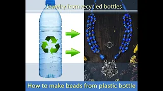 Making beads from plastic bottle (Recycling)