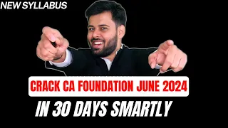 Crack CA Foundation June 2024 in 30 Days if you start TODAY.