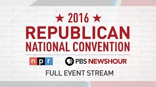 Watch the Full 2016 Republican National Convention - Day 1