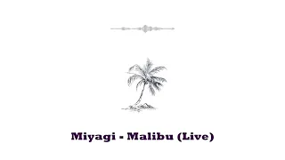 Miyagi - Malibu (Live)