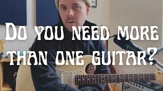 Do you need more than one guitar?