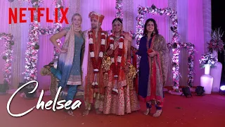 Chelsea Attends an Indian Wedding | Chelsea | Netflix