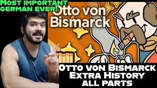 Otto von Bismarck All parts Extra History Reaction (compile-reupload)