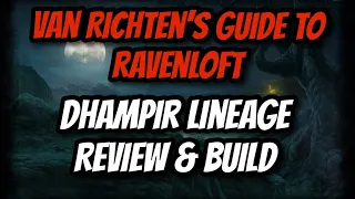 Van Richten's Guide to Ravenloft: Dhampir Lineage Review and Build
