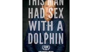 MAN HAS SEX WITH DOLPHIN?!?!