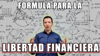 Fórmula para libertad financiera. ¿Cuánto necesito tener para lograr la libertad financiera?