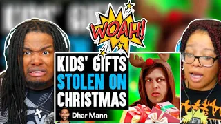 Will&Nakina Reacts | KIDS' GIFTS Stolen On CHRISTMAS, What Happens Next Is Shocking | Dhar Mann