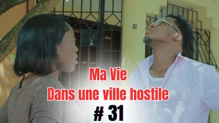 MA VIE DANS UNE VILLE HOSTILE [ Episode 31/ minie serie Haitien 2023 ]