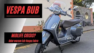 Warum ich Vespa fahre, oder ist es doch nur Midlife Crisis?